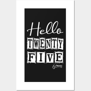 Hello Twenty five Est.1996 25th Funny Birthday Posters and Art